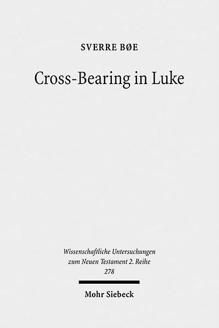 Crossbearing In Luke by Sverre Boe Paperback