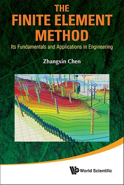 Finite Element Method The Its Fundamentals And Applications In Engineering - CHEN ZHANGXIN - Hardback - English Book - Numerical analysis