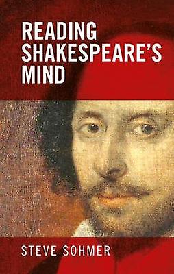 Reading Shakespeares Mind by Steve Sohmer Paperback Book