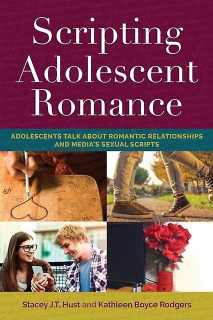 Scripting Adolescent Romance by Kathleen Boyce Rodgers Paperback Book