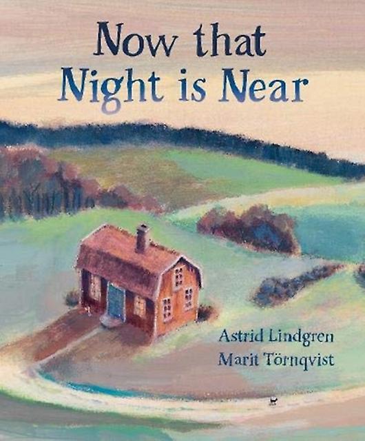 Now That Night Is Near by Astrid Lindgren Hardback Book