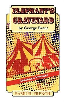 Elephants Graveyard Abridged Version by George Brant Paperback