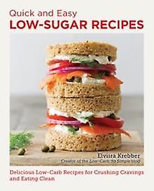 Quick And Easy Low Sugar Recipes by Elviira Krebber Paperback Book