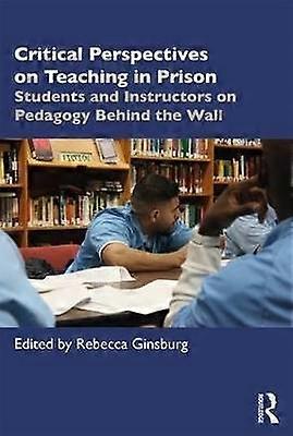 Critical Perspectives on Teaching in Prison