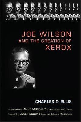 Joe Wilson and the Creation of Xerox