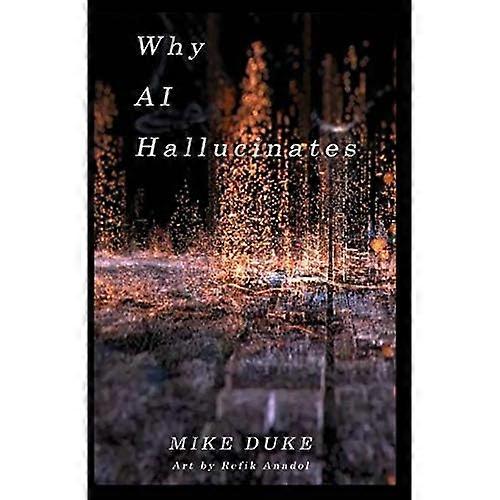 Why Ai Hallucinates: the Bot-Verse Begins