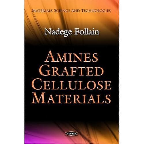 Amines Grafted Cellulose Materials