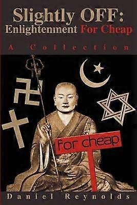Slightly Off Enlightenment for Cheap A Collection