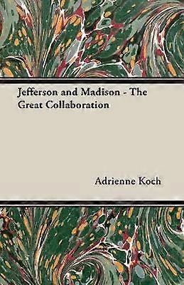 Jefferson și Madison Marea colaborare