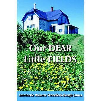 Our DEAR Little FIELDS