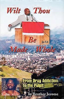 Wilt Thou Be Made Whole