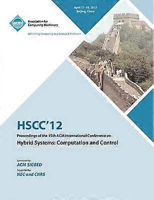 HSCC 12 Proceedings of the 15th ACM International Conference on Hybrid Systems