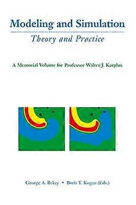 Modeling and Simulation: Theory and Practice