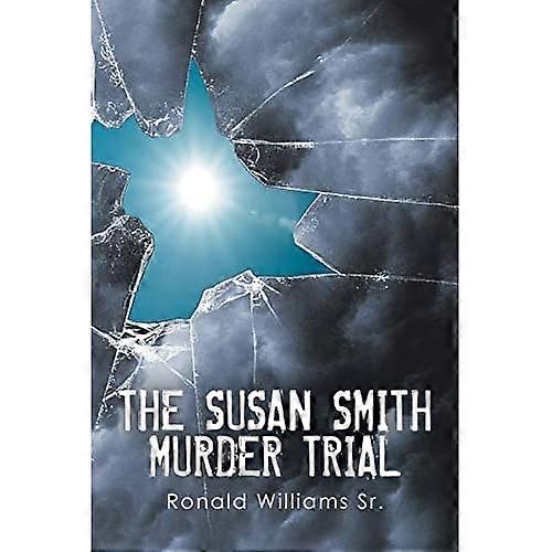 The Susan Smith Murder Trial: Why Susan, Why?