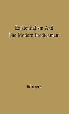 Existentialism and the Modern Predicament