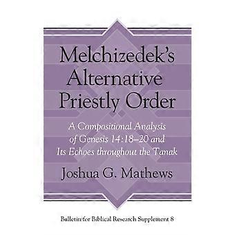 Melkisedeks alternative presteorden En komposisjonsanalyse av 1. Mosebok 141 - Joshua Matthews