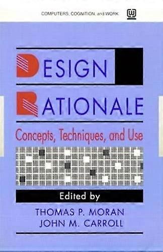 Design Rationale: Concepts Techniques and Use
