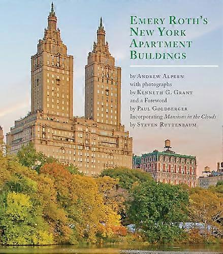 Emery Roths New York Apartment Buildings: Incorporating Mansions in the Clouds by Steven Ruttenbaum