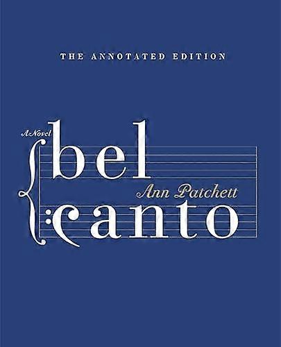 Bel Canto Annotated Edition : a Novel