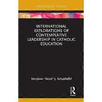Internationale verkenningen van contemplatief leiderschap in het katholiek onderwijs