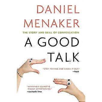 A Good Talk: The Story and Skill of Conversation