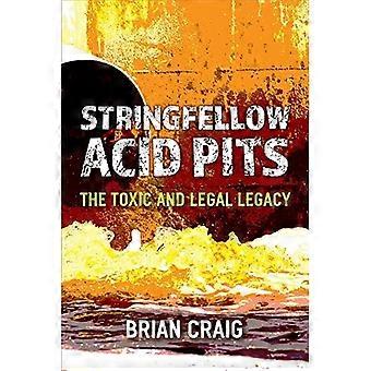 Stringfellow Acid Pits: Das toxische und legale Erbe