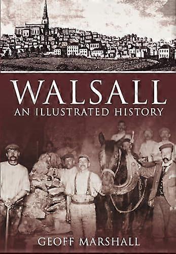 Walsall: An Illustrated History