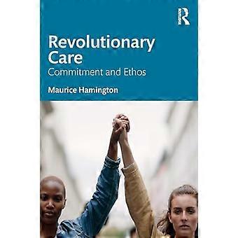 Revolutionerande vård: Engagemang och etos