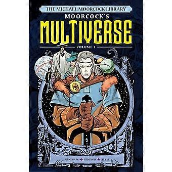 Michael Moorcockin kirjasto Multiversumi, osa 1