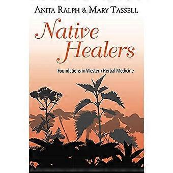 Native Healers: Foundations in Western Herbal Medicine
