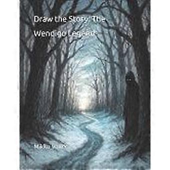 Draw the story - the wendigo legend