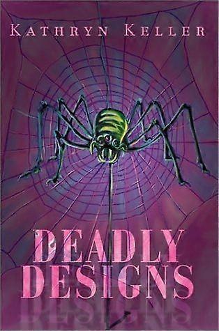 Deadly designs