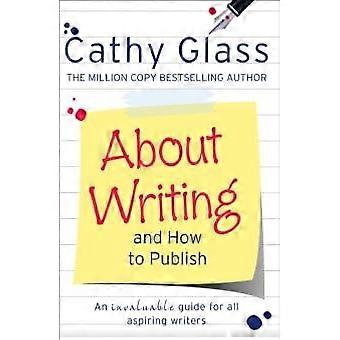 About Writing And How To Publish - Cathy Glass