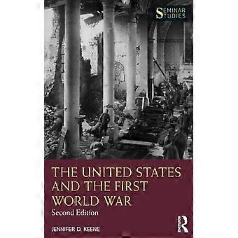 Os Estados Unidos e a Primeira Guerra Mundial - Jennifer D. Keene - Livro de bolso - Inglês - História