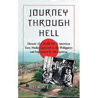 Journey Through Hell Memoir Of A World War Ii American Navy Medic Captured In Th - Loren E. Stamp - Paperback - English Book - History