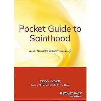 Pocket Guide To Sainthood The Field Manual For The Super-virtuous Life - Jason Boyett - Paperback - en Book