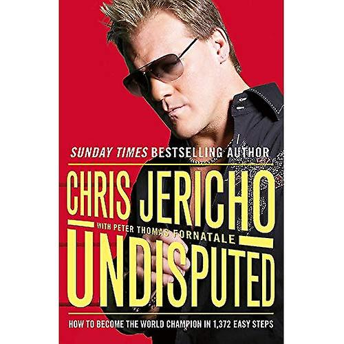 Undisputed: How to Become World Champion in 1,372 Easy Steps