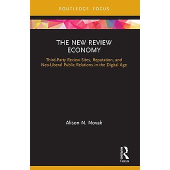 The New Review Economy Third-party Review Sites Reputation And Neo-liberal - Alison N. Novak