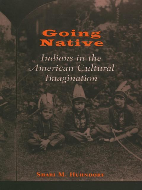 Going Native by Shari M. Huhndorf Paperback Book