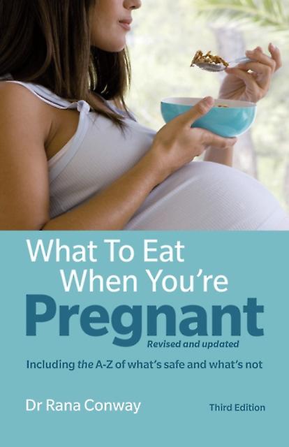 What To Eat When Youre Pregnant by Rana Conway Paperback