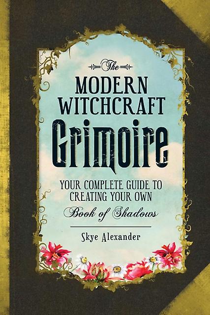 The Modern Witchcraft Grimoire by Skye Alexander Hardback Book