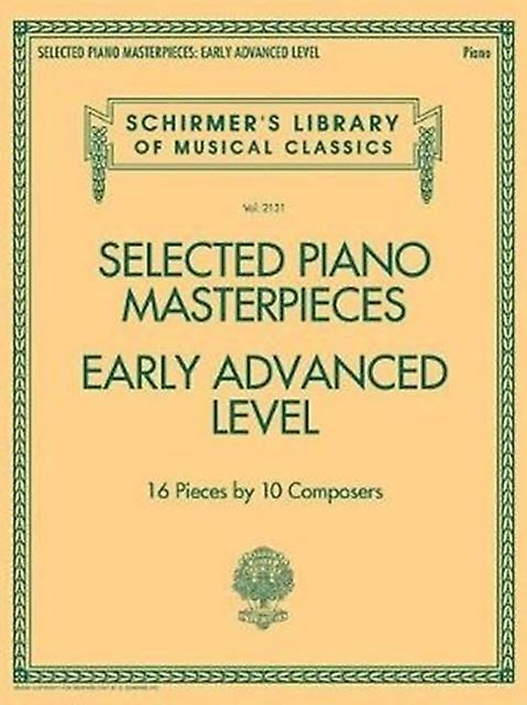 Selected Piano Masterpieces - Early Advanced Level by Hal Leonard Publishing Corporation Book Book