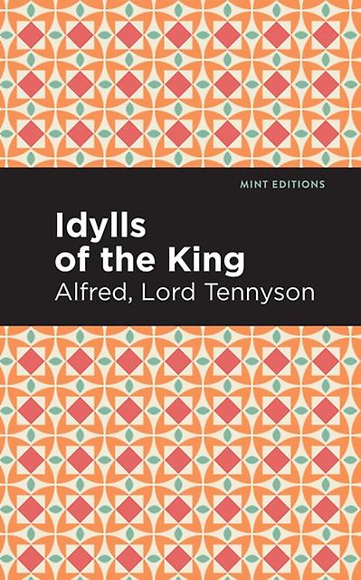 Idylls Of The King by Alfred Lord Tennyson Paperback Book