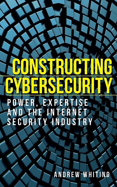 Constructing Cybersecurity by Andrew Whiting Paperback Book