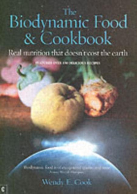 The Biodynamic Food And Cookbook by Wendy E. Cook Paperback Book