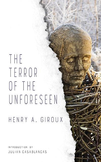 The Terror Of The Unforeseen by Henry Giroux Paperback