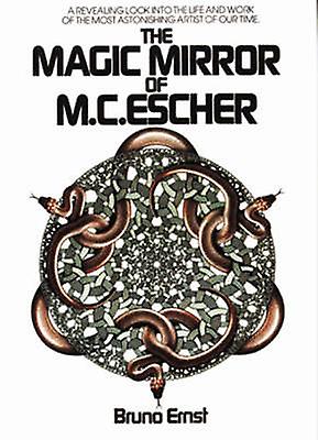 The Magic Mirror Of M.c. Escher by Bruno Ernst Paperback