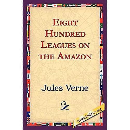 Eight Hundred Leagues on the Amazon