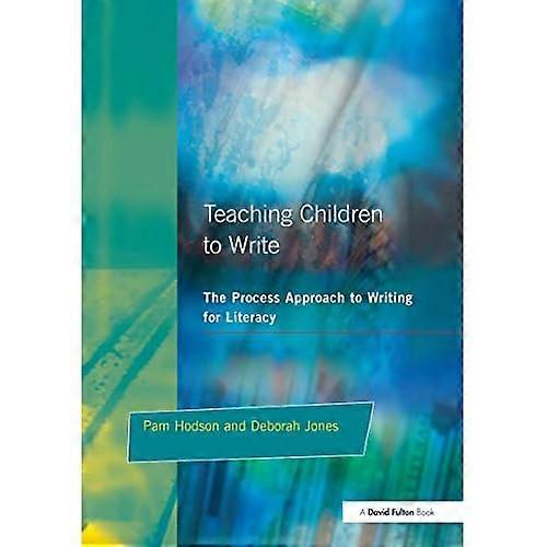 Teaching Children to Write: The Process Approach to Writing for Literacy