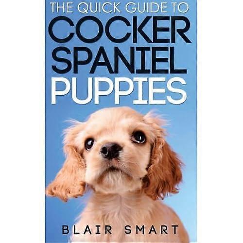 The Quick Guide to Cocker Spaniel Puppies